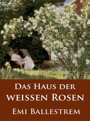 cover image of Das Haus der weißen Rosen